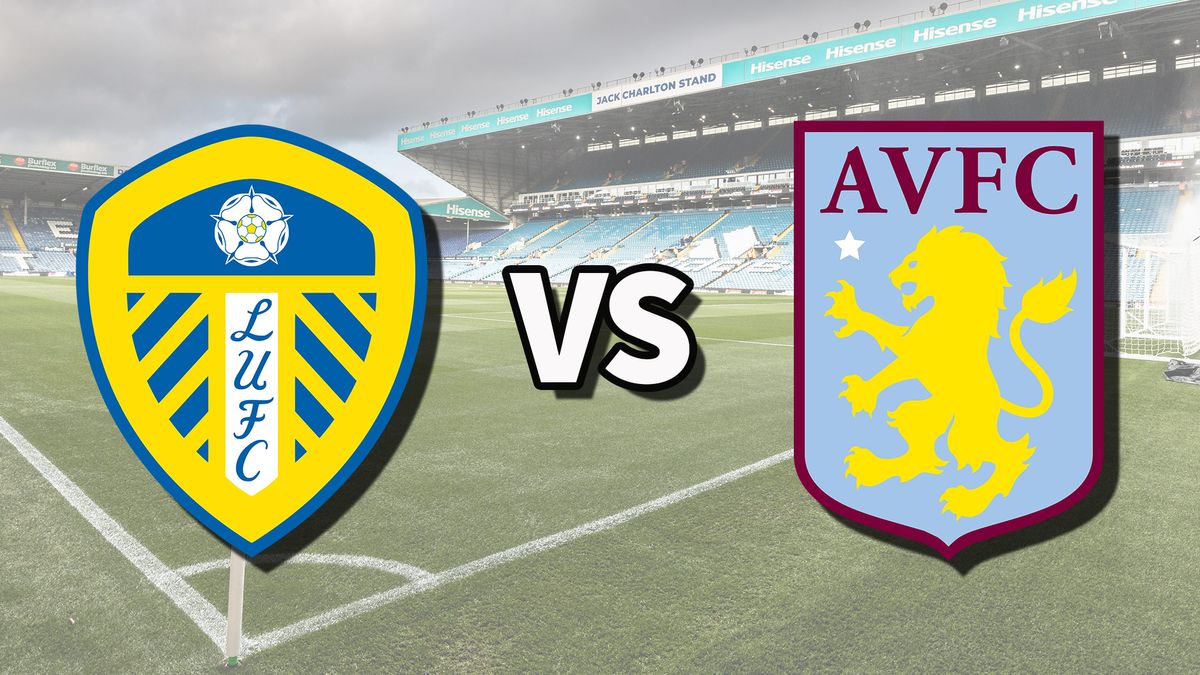 Leeds vs Aston Villa live stream and how to watch Premier League game online, lineups