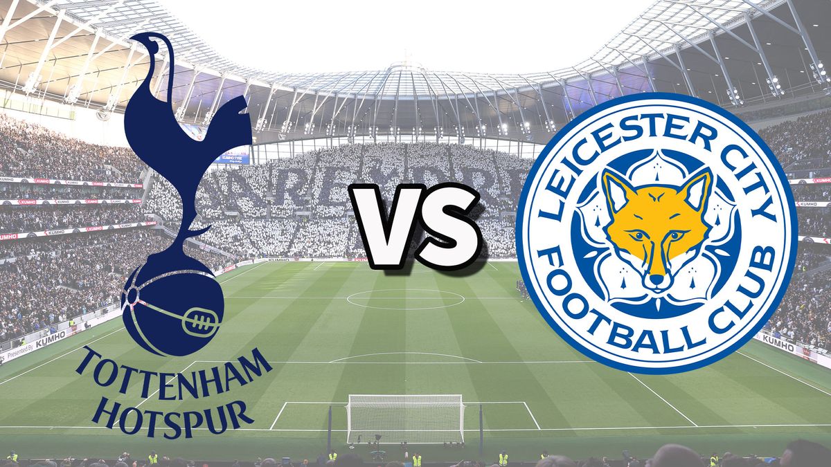 Tottenham vs Leicester live stream and how to watch Premier League game online, lineups