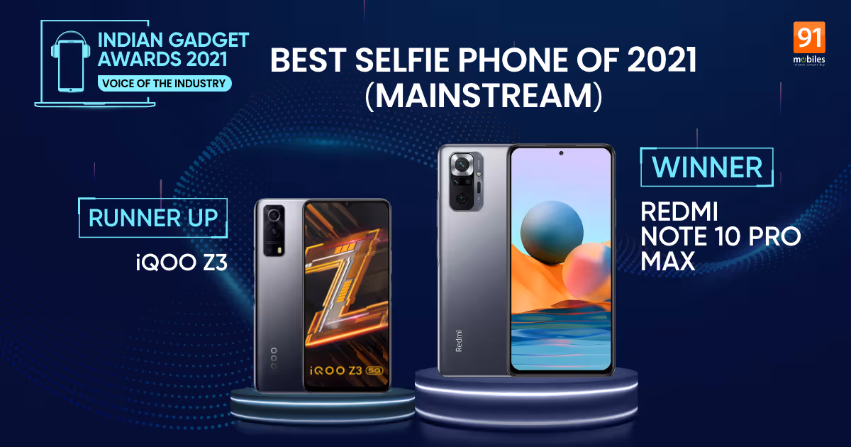 Indian Gadget Awards winners: Redmi Note 10 Pro Max ranked the Best Mainstream Selfie Phone of 2021 | 91mobile