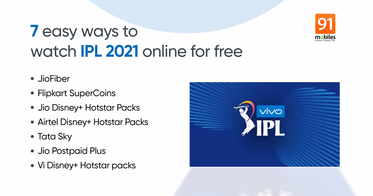 How to watch IPL 2021 free on mobile phone, laptop, and live telecast on TV | 91mobiles.com