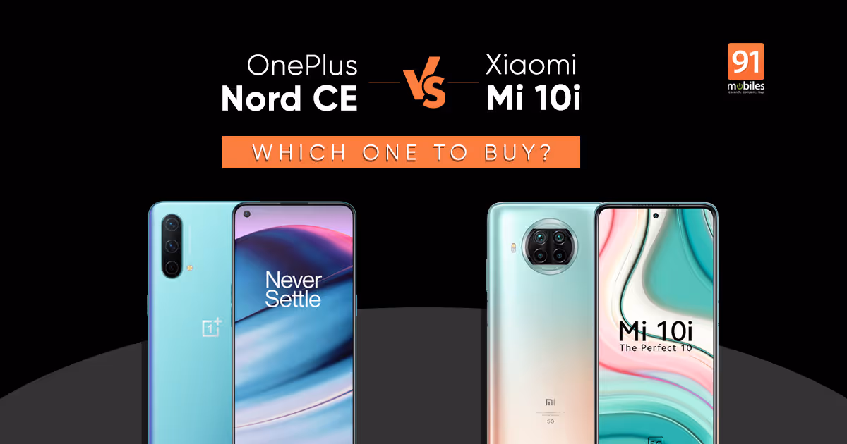 OnePlus Nord CE 5G vs Xiaomi Mi 10i: the one to buy