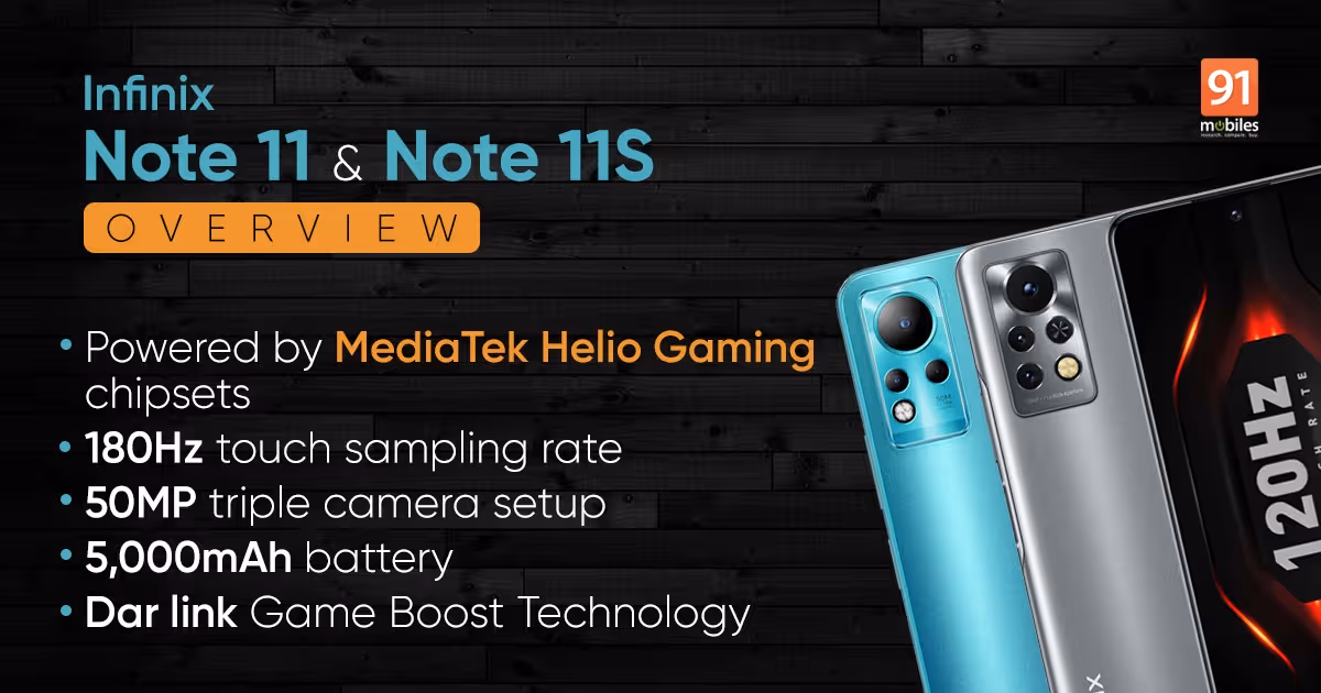 Infinix Note 11 and Note 11S overview: enjoy non-stop gaming with MediaTek Helio chipsets | 91mobiles.com