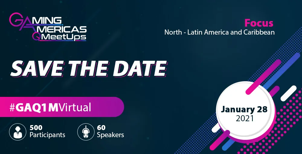 Save the date for the Gaming Americas Q1 Virtual Meetup (28 January 2021)