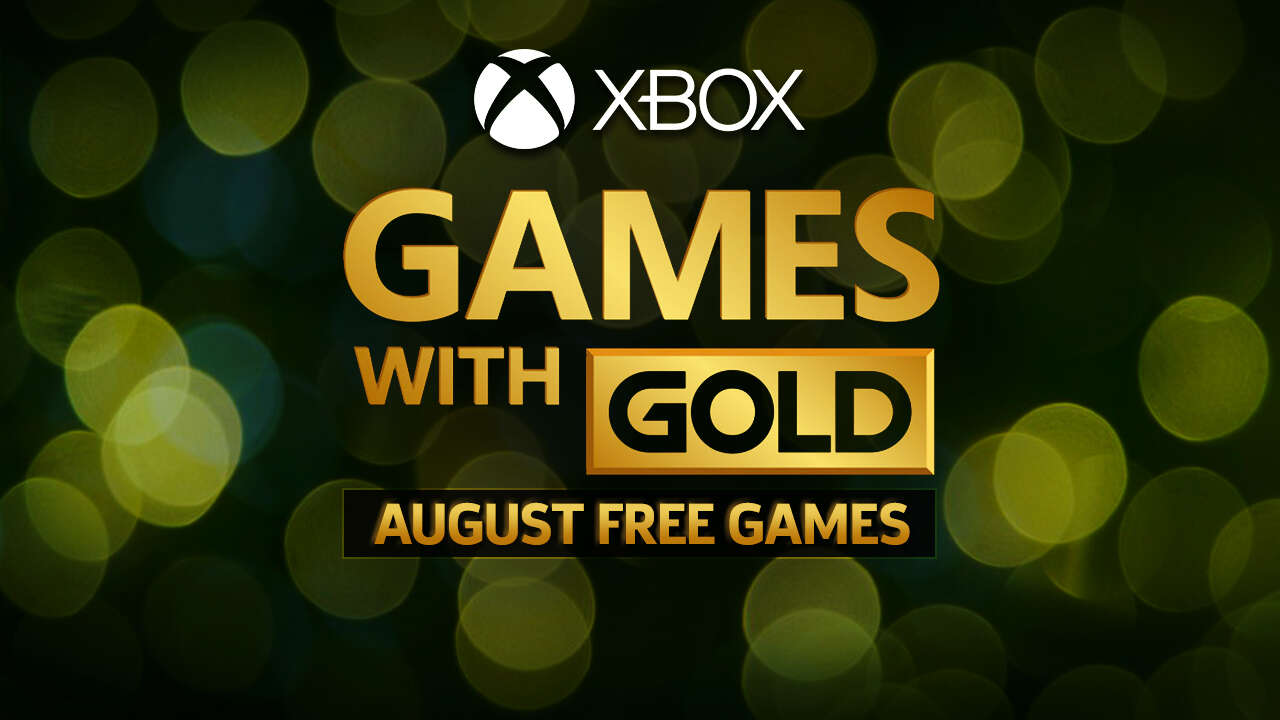 Xbox Games With Gold Free Games For August Announced