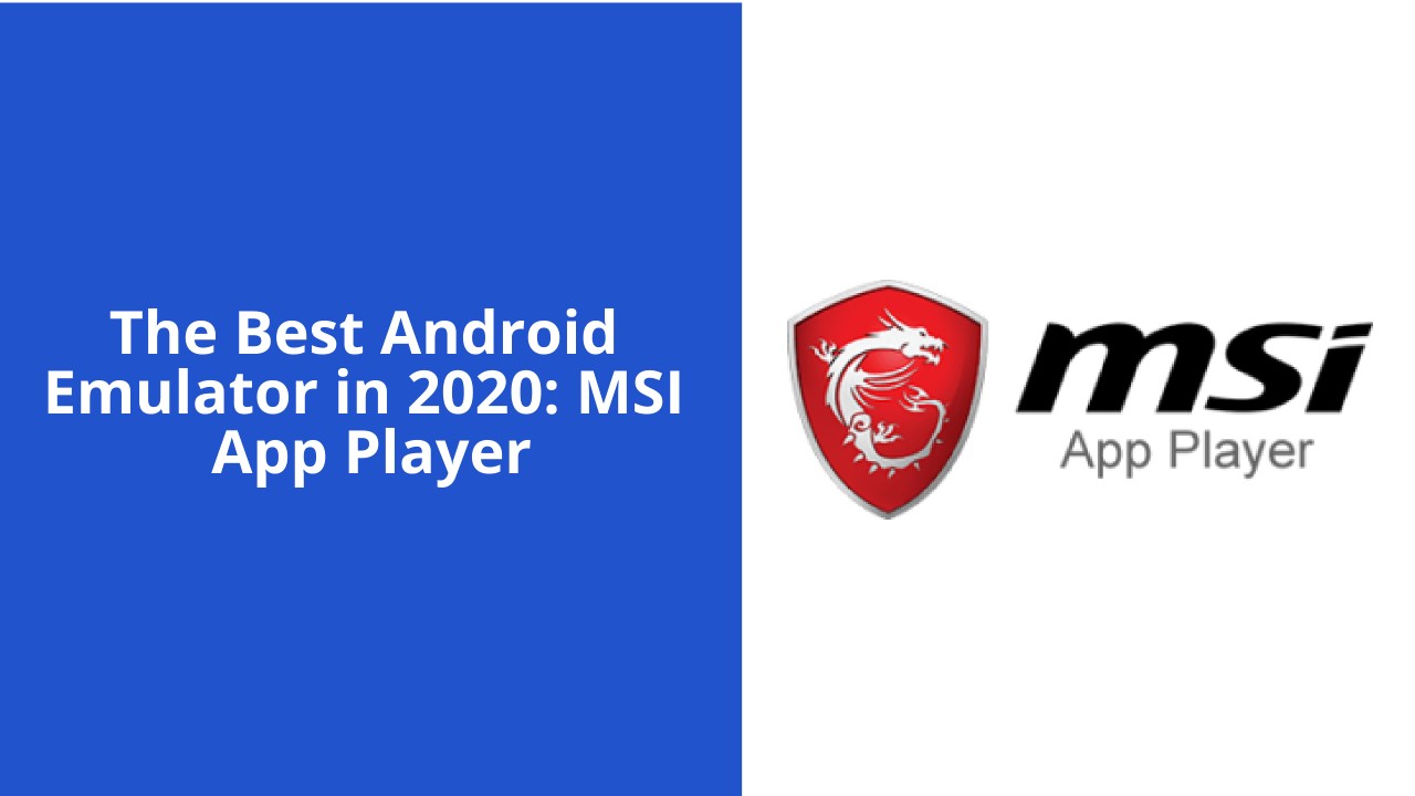 The Best Android Emulator In 2020 Msi App Player Techiazi